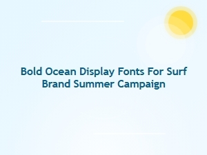 Bold Ocean Display Fonts for Your Surf Brand