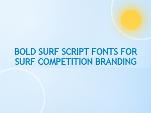 Bold Surf Script Fonts for Competition Branding