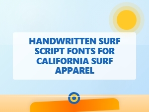 Handwritten Surf Script Fonts for California Apparel