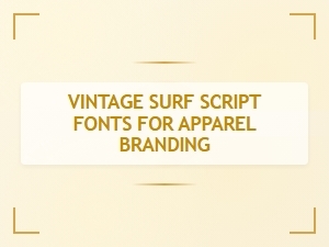 Vintage Surf Script Fonts for Apparel Branding